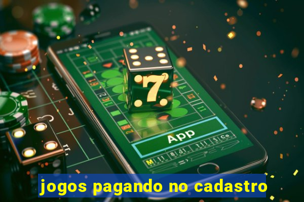 jogos pagando no cadastro